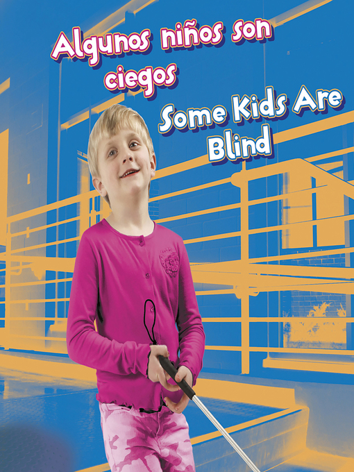 Title details for Algunos niños son ciegos/Some Kids Are Blind by Lola M. Schaefer - Available